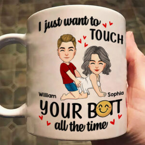 Personalized Couple Mug I Just Want To Touch Your Butt All The Time Mug Custom Husband Wife Couple Coffee Mug Gift for Wife Girlfriend Woman Her Him on Valentine's Day