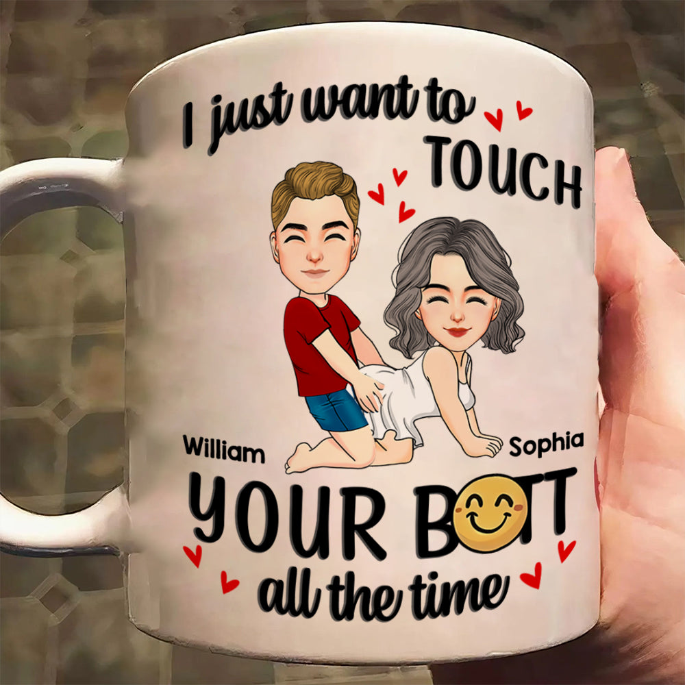 Personalized Couple Mug I Just Want To Touch Your Butt All The Time Mug Custom Husband Wife Couple Coffee Mug Gift for Wife Girlfriend Woman Her Him on Valentine's Day