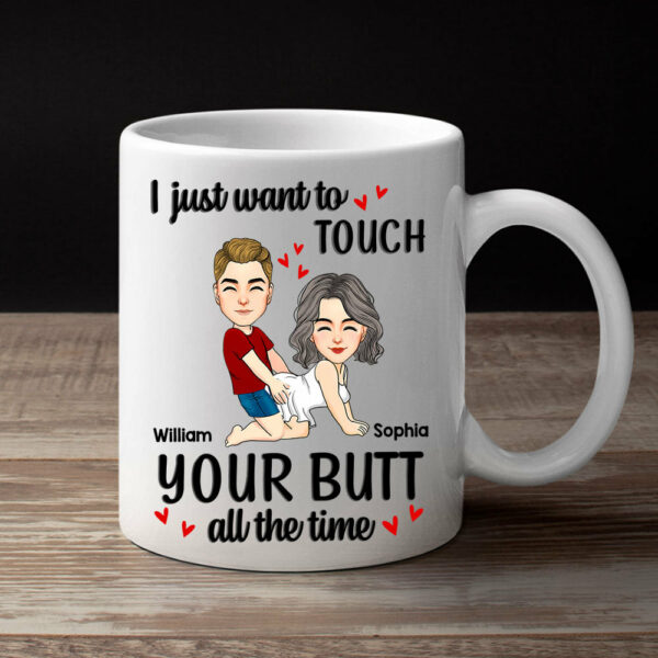 Personalized Couple Mug I Just Want To Touch Your Butt All The Time Mug Custom Husband Wife Couple Coffee Mug Gift for Wife Girlfriend Woman Her Him on Valentine's Day - Image 6