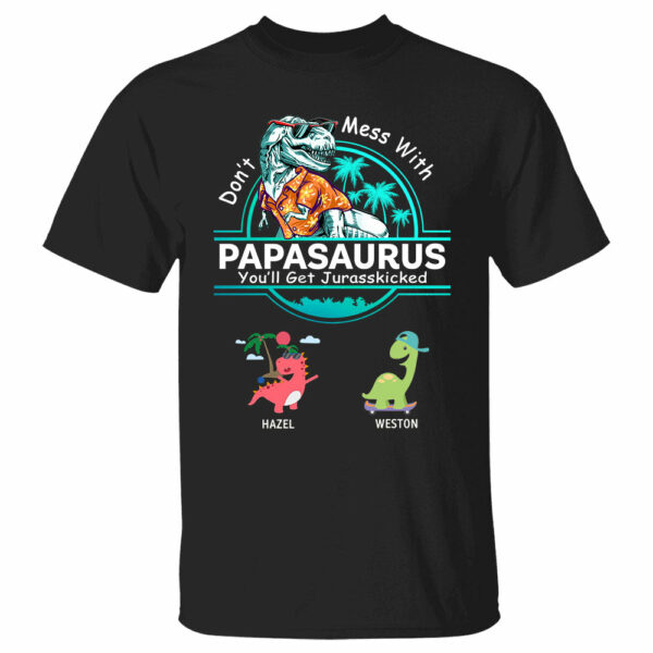 Personalized Don't Mess With Papasaurus You Will Get Jurasskicked Custom T-Shirt With Kids Names Gift For Grandpa - Image 2