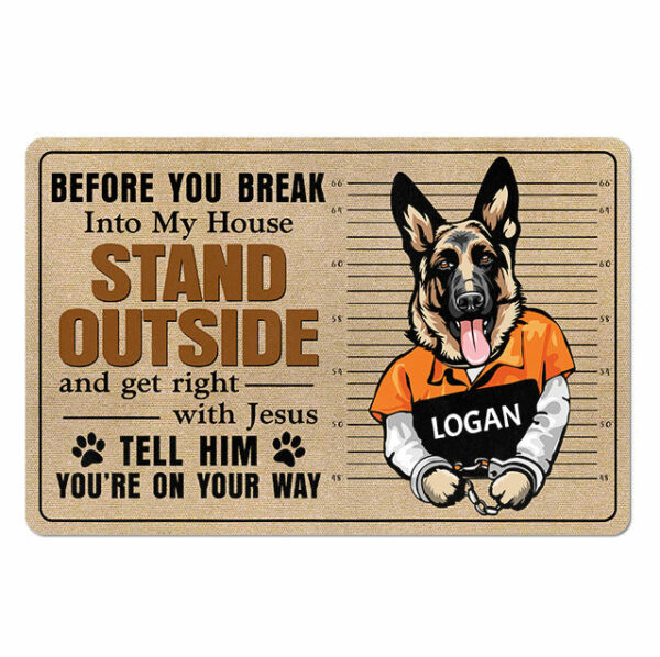 Personalized Doormat Before You Break Into My House Funny Dog Doormat Welcome Pet Owner Indoor Outdoor Rugs Dog Lovers Gift H2511 - Image 2