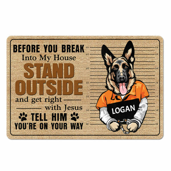 Personalized Doormat Before You Break Into My House Funny Dog Doormat Welcome Pet Owner Indoor Outdoor Rugs Dog Lovers Gift H2511 - Image 3