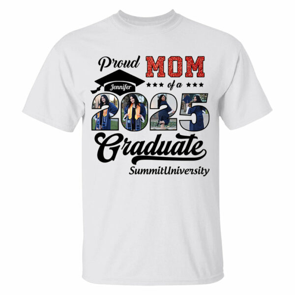 Personalized Graduation 2025 Shirts, Proud Mom Graduate 2025 Shirt, Graduation For Gift - YN2103
