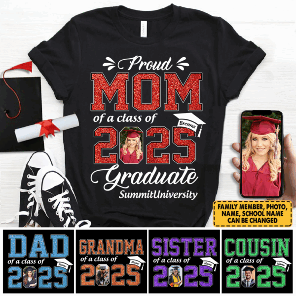 Personalized Graduation Shirts Custom Graduation Shirt Class of 2025 Family Gifts For Family Member Graduation Shirt Proud Family Shirt K1702