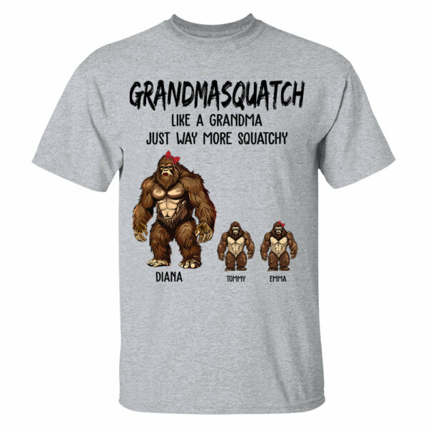 Personalized Grandmasquatch, Like A Grandma, Just Way More Squatchy Shirt - Mother's Day Gifts - Image 2