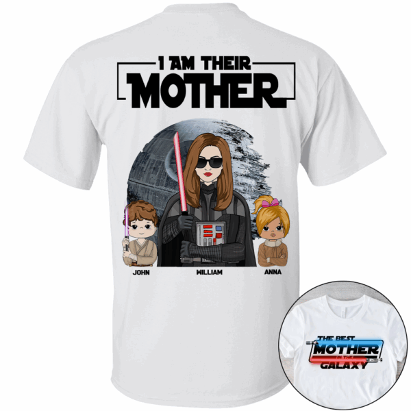 Personalized I Am Their Mother Shirt - The Best Mother In The Galaxy Shirt - Mother's Day Gift - Image 3