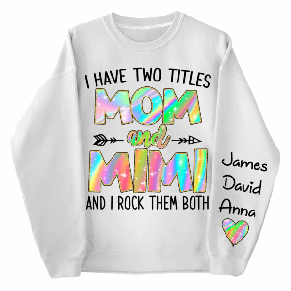 Personalized I Have Two Titles Mom and Grandma Shirt, Custom Kids on Sleeve Sweatshirt NA04 - Image 2