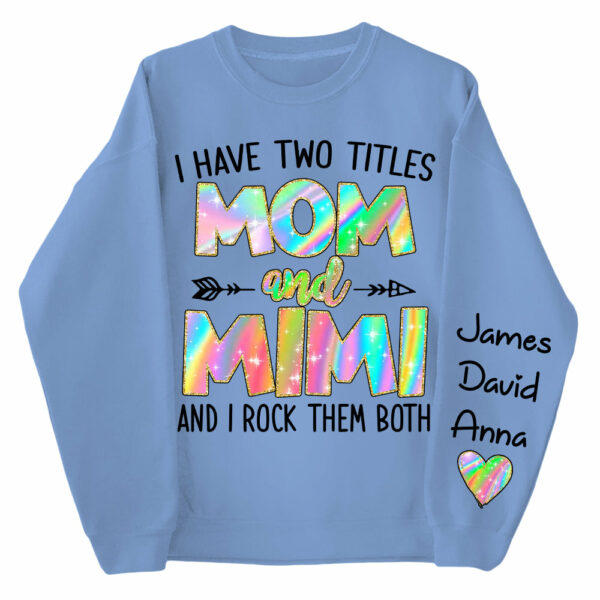 Personalized I Have Two Titles Mom and Grandma Shirt, Custom Kids on Sleeve Sweatshirt NA04 - Image 4