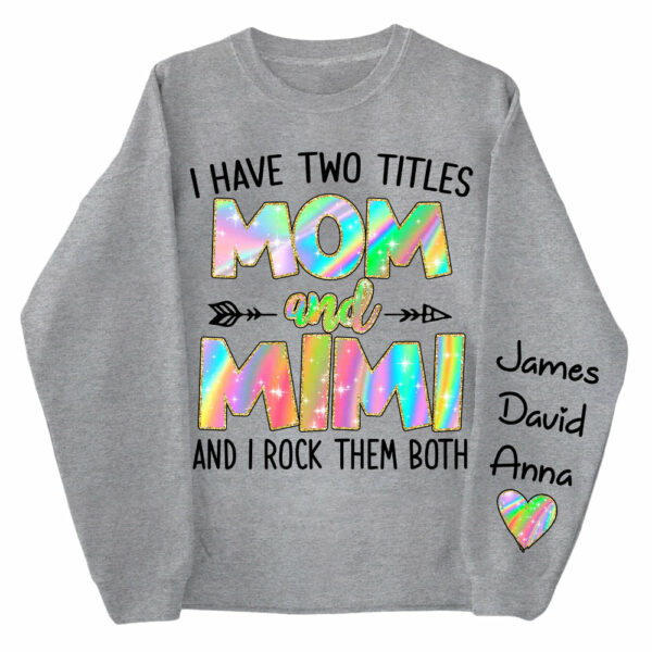 Personalized I Have Two Titles Mom and Grandma Shirt, Custom Kids on Sleeve Sweatshirt NA04 - Image 12