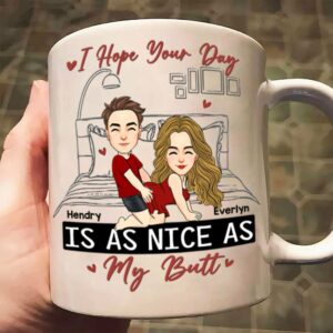 Personalized I Hope Your Day Is As Nice As My Butt Mug, Funny Mug Custom Name Naughty Gifts For Couple Him Her Husband Wife On Valentine's Day