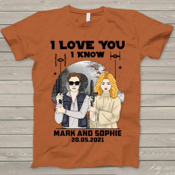 Personalized I Love You I Know Han Solo & Leia T-Shirt Gift For Husband Boyfriend - Image 6