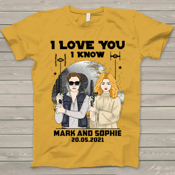 Personalized I Love You I Know Han Solo & Leia T-Shirt Gift For Husband Boyfriend - Image 8
