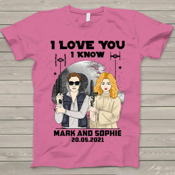 Personalized I Love You I Know Han Solo & Leia T-Shirt Gift For Husband Boyfriend - Image 4