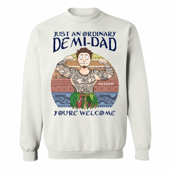 Personalized Just An Ordinary Demi Dad You Are Welcome Shirt - Father's Day Gift For Dad - Image 8