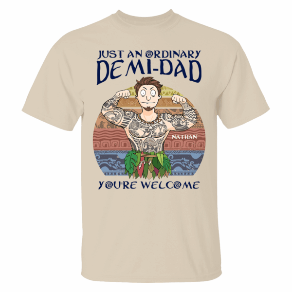 Personalized Just An Ordinary Demi Dad You Are Welcome Shirt - Father's Day Gift For Dad - Image 14