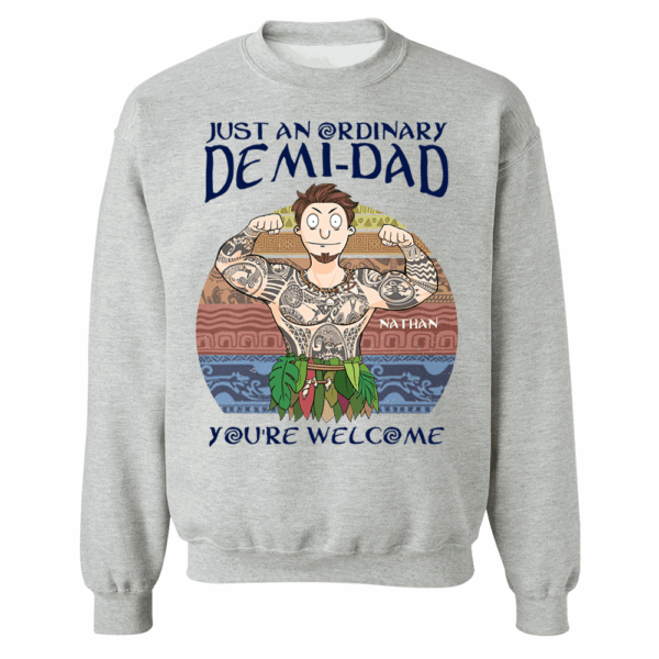 Personalized Just An Ordinary Demi Dad You Are Welcome Shirt - Father's Day Gift For Dad - Image 10