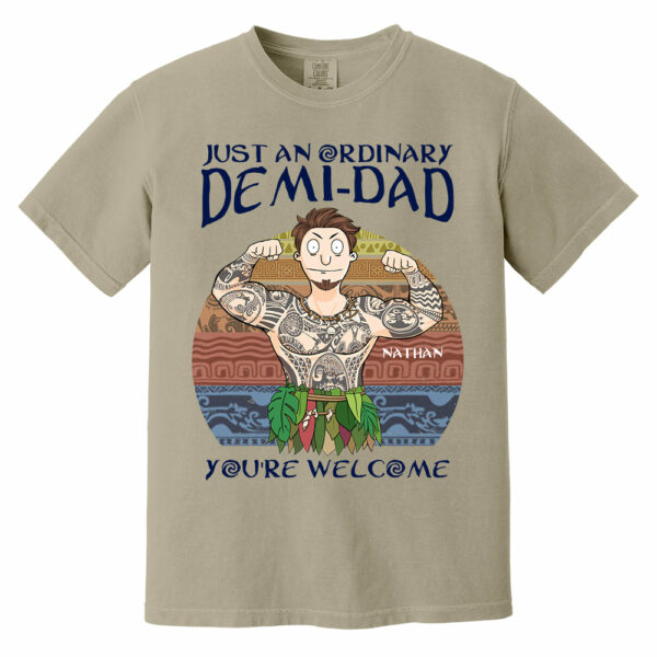 Personalized Just An Ordinary Demi Dad You Are Welcome Shirt - Father's Day Gift For Dad - Image 6