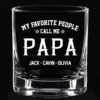 Personalized My Favorite People Call Me Papa Whiskey Glasses