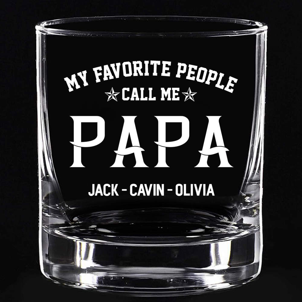 Personalized My Favorite People Call Me Papa Whiskey Glasses