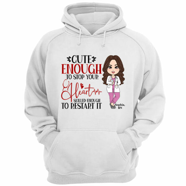 Personalized Nurse Shirts Cute Enough To Stop Your Heart Skilled Enough To Restart It Nurse Week, Cute Nurse Shirt K1702 - Image 3