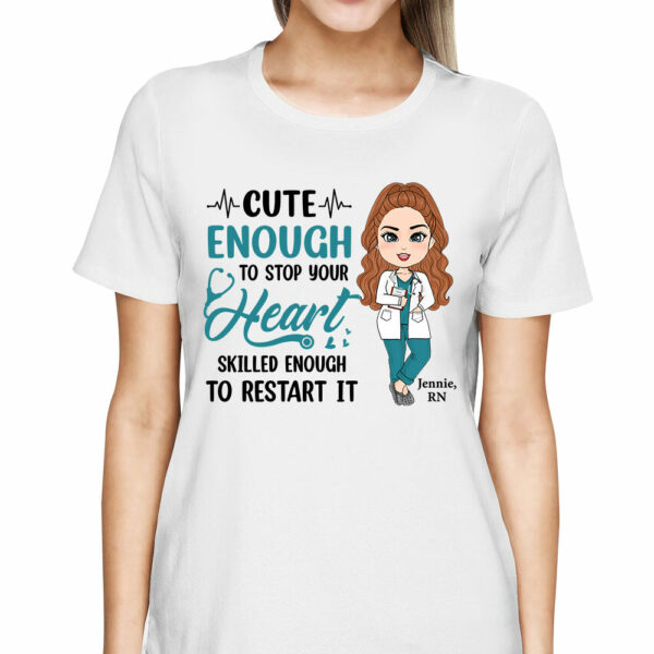 Personalized Nurse Shirts Cute Enough To Stop Your Heart Skilled Enough To Restart It Nurse Week, Cute Nurse Shirt K1702 - Image 2
