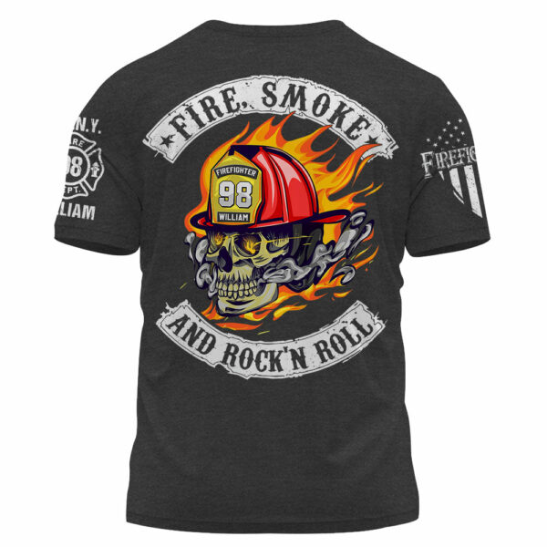 Personalized Shirt Fire, Smoke And Rock'n Roll Custom Gift For Firefighter K1702 - Image 2