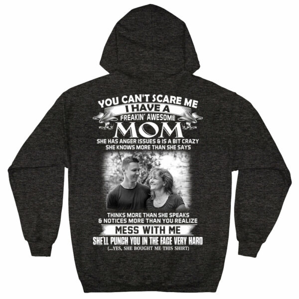 Personalized Shirt Gift For Son - Custom Photo Shirt - You Can't Scare Me I Have A Freaking Awesome Mom For Son - Image 9