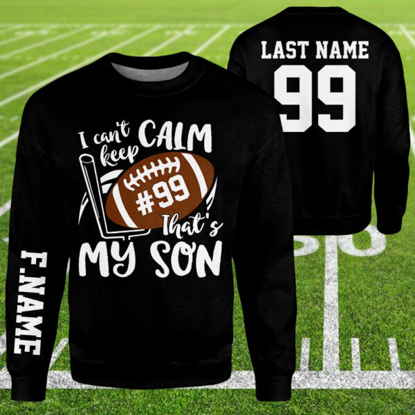 Personalized Shirt I Can't Keep Calm That's My Son All Over Print Shirt For Football Mom Grandma Sport Game Day Shirt H2511 - Image 7