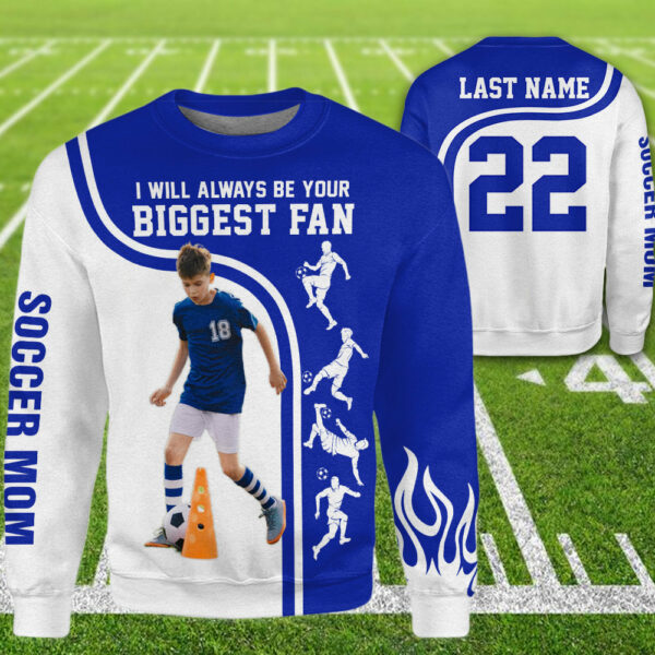 Personalized Shirt I Will Always Be Your Biggest Fan All Over Print Shirt For Soccer Mom Grandma Family H2511 - Image 3