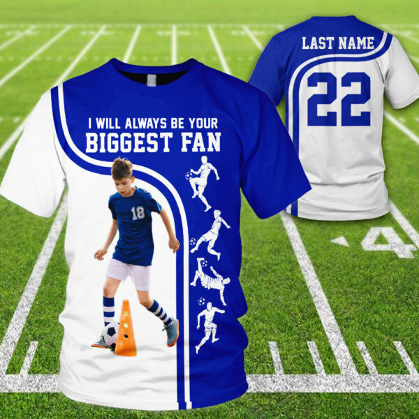Personalized Shirt I Will Always Be Your Biggest Fan All Over Print Shirt For Soccer Mom Grandma Family H2511 - Image 2