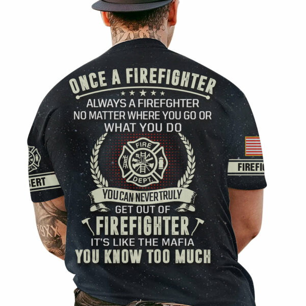 Personalized Shirts Firefighter Once Firefighter Always Firefighter Custom Name Gifts For Fireman All Over Print Shirts K1702 - Image 5