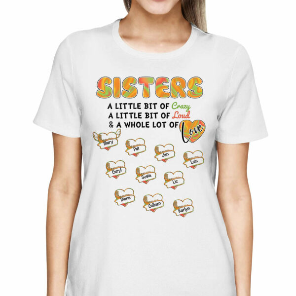 Personalized Sisters A Little Bit Of Crazy Loud Love Heart Shirt, Funny Sister Shirts, Custom Sisters Name Shirt - Image 2