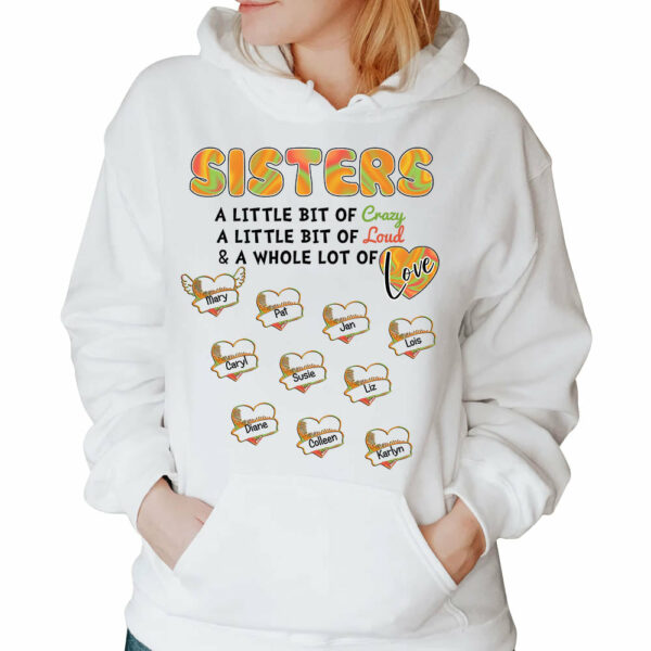 Personalized Sisters A Little Bit Of Crazy Loud Love Heart Shirt, Funny Sister Shirts, Custom Sisters Name Shirt - Image 4