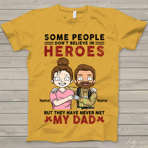 Personalized Some People Don't Believe In Heroes Firefighter Shirt - Image 5