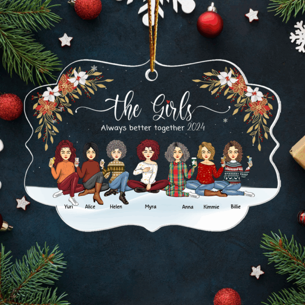 Personalized The Girls Always Better Together Ornament, Personalized Bestie Ornament 2024, Friendship Keepsake Gift - HH0511 - Image 6