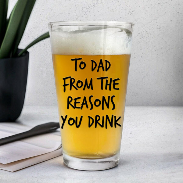 Personalized To Dad From The Reasons You Drink 16oz Pint Beer Glass Fathers Day - Image 2