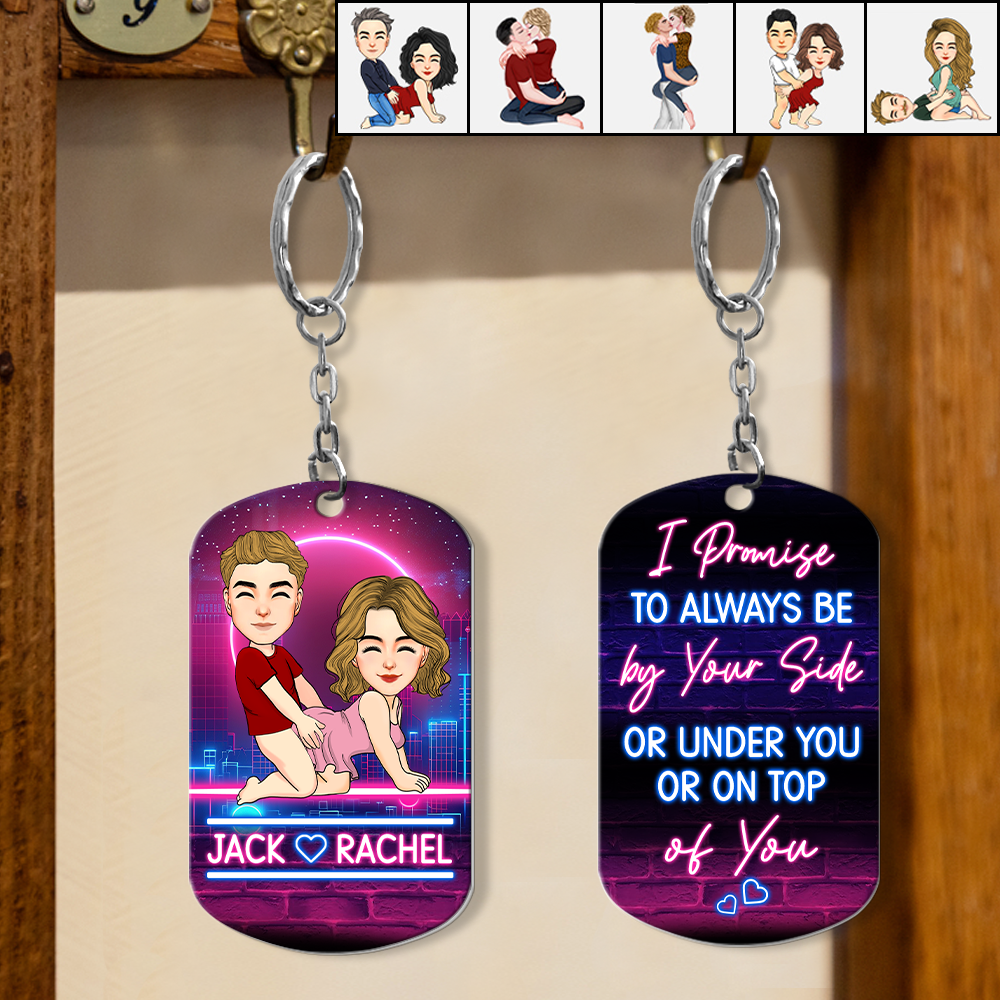 Promise to Always Be by Your Side or Under You or On Top - Personalized Keychain Anniversary Gift For Couples