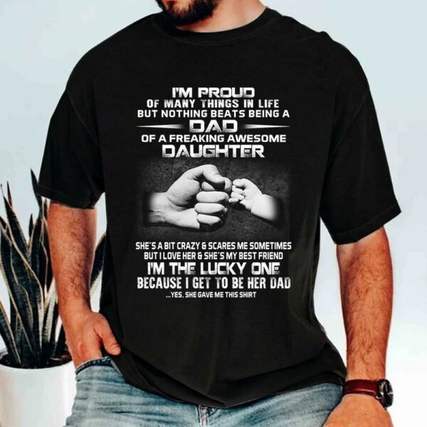 Proud Dad Of Freaking Awesome Daughter Shirt Shirt Perfect Gift For Dad