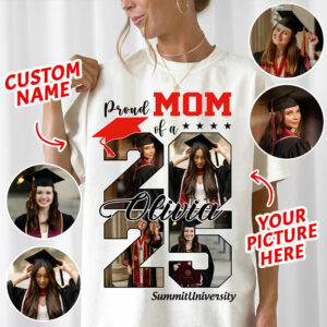 Proud Mom Of A 2025 Graduate Shirt, Personalized Graduation Shirts Proud Family Graduate 2025 Graduate Pictureand Photo Class Of 2025 Senior Family Shirt - YN2103