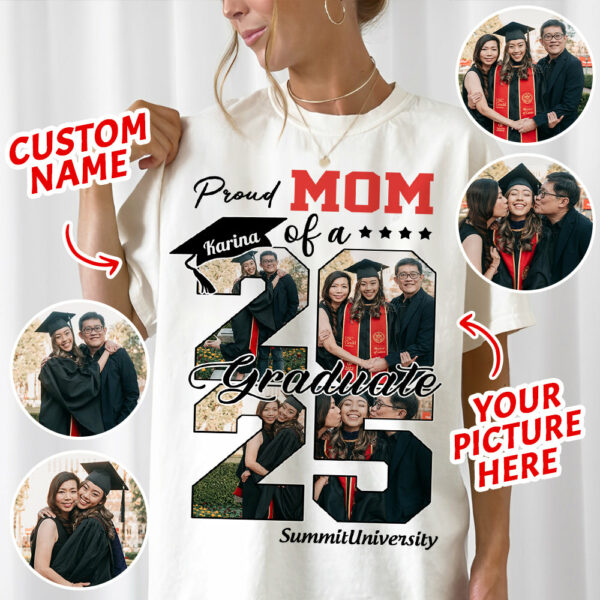 Proud Mom Of A 2025 Graduate Shirt, Personalized Graduation Shirts Proud Family Graduate 2025 Graduate Pictureand Photo Class Of 2025 Senior Family Shirt, Graduation 2025 Gift - YN2103