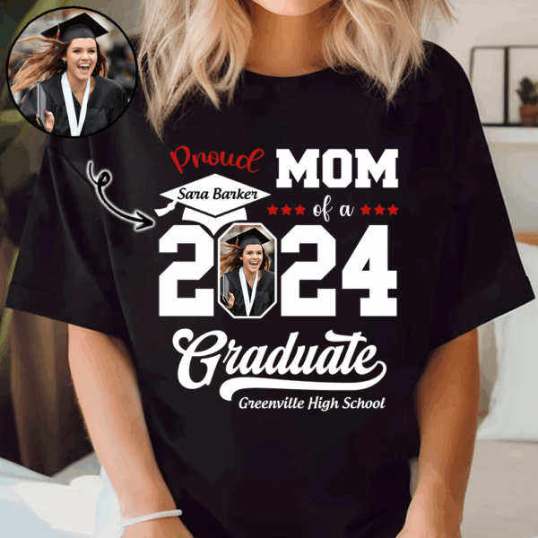 Proud of a 2024 Graduate Shirt, Custom Photo For Family