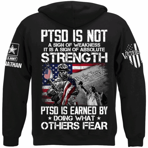 PTSD Is Not A Sign Of Weakness PTSD Is Earned By Doing What Others Fear Personalized Shirt For Veteran H2511 - Image 10