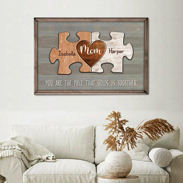 Puzzle Canvas You Are The Piece That Holds Us Together Personalized Canvas Print Gift For Mom - Up to 10 Piece - Image 4