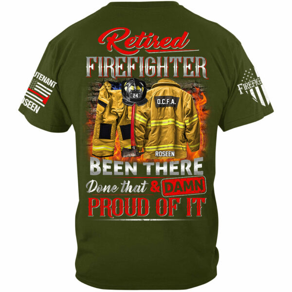 Retired Firefighter Been There Done That And Damn Proud Of It Personalized Shirt Gift For Firemen Firefighter Shirt H2511 - Image 3