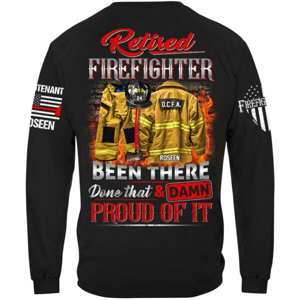 Retired Firefighter Been There Done That And Damn Proud Of It Personalized Shirt Gift For Firemen Firefighter Shirt H2511 - Image 10