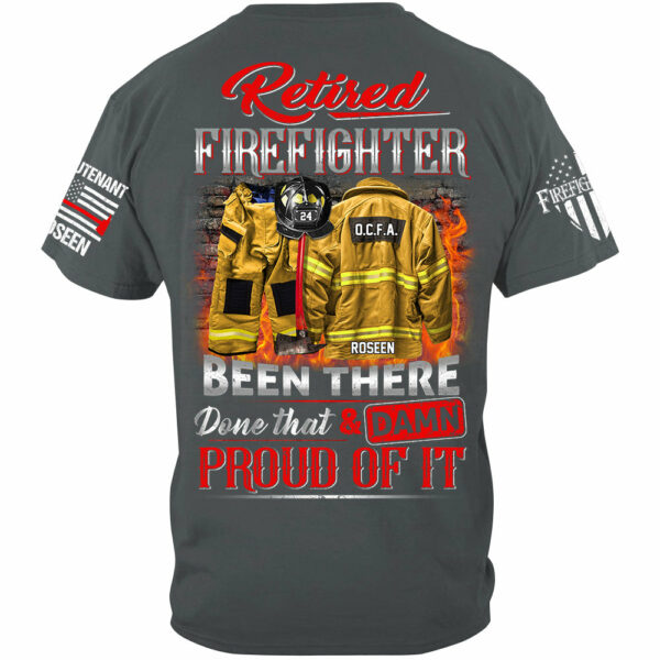 Retired Firefighter Been There Done That And Damn Proud Of It Personalized Shirt Gift For Firemen Firefighter Shirt H2511 - Image 2