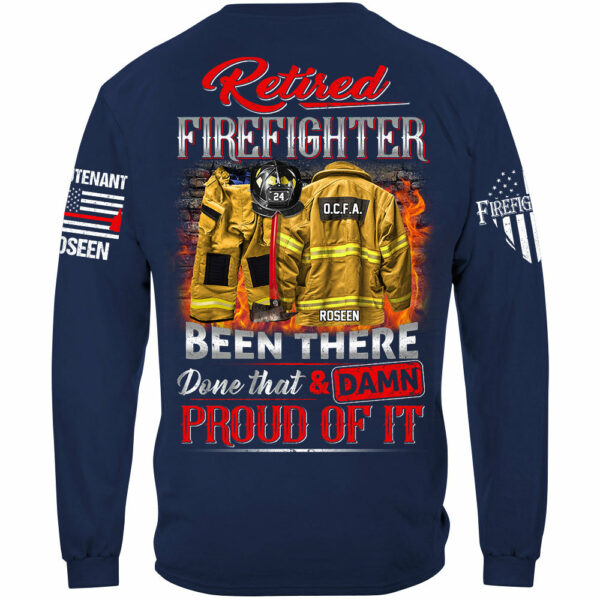 Retired Firefighter Been There Done That And Damn Proud Of It Personalized Shirt Gift For Firemen Firefighter Shirt H2511 - Image 12