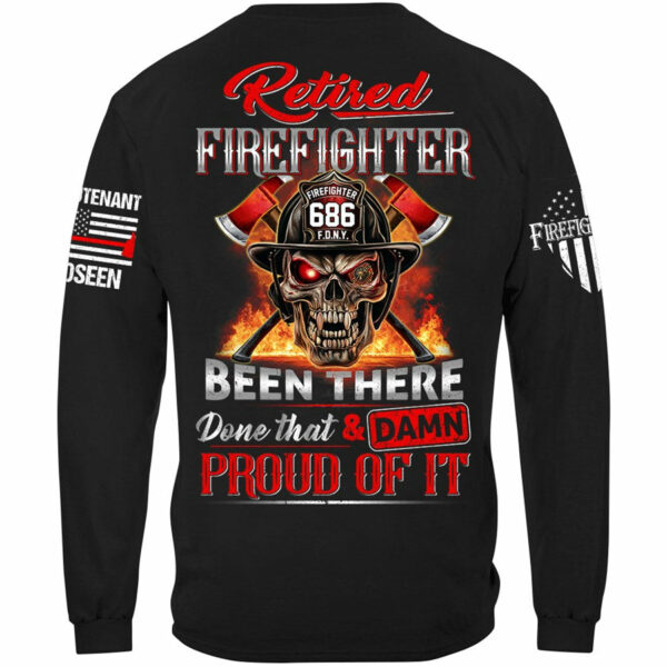 Retired Firefighter Skull Been There Done That And Damn Proud Of It Personalized Shirt Gift For Firemen Firefighter Shirt H2511 - Image 10