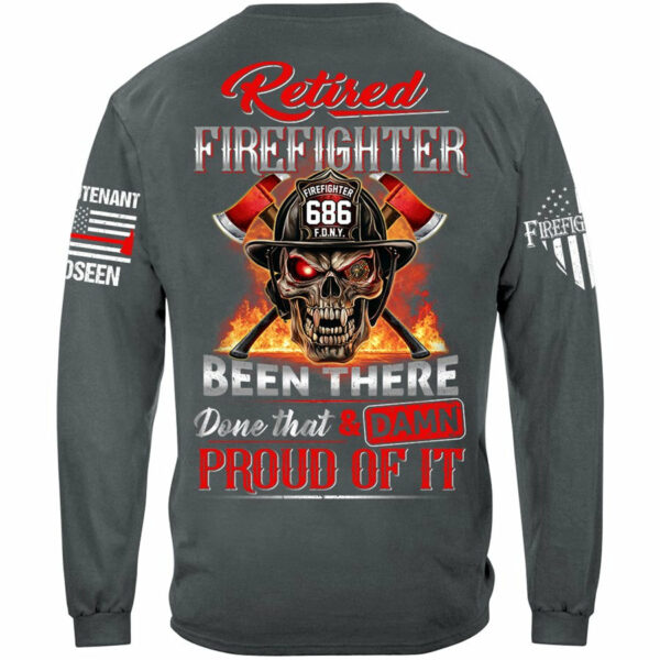 Retired Firefighter Skull Been There Done That And Damn Proud Of It Personalized Shirt Gift For Firemen Firefighter Shirt H2511 - Image 12