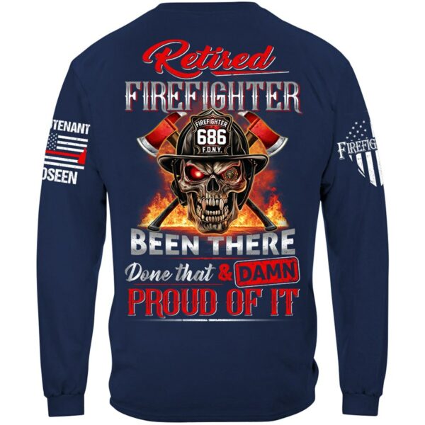 Retired Firefighter Skull Been There Done That And Damn Proud Of It Personalized Shirt Gift For Firemen Firefighter Shirt H2511 - Image 11